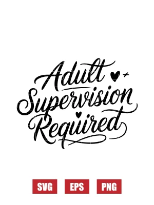 Adult Supervision Required Svg