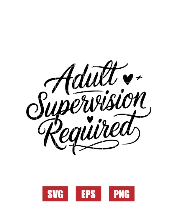 Adult Supervision Required Svg