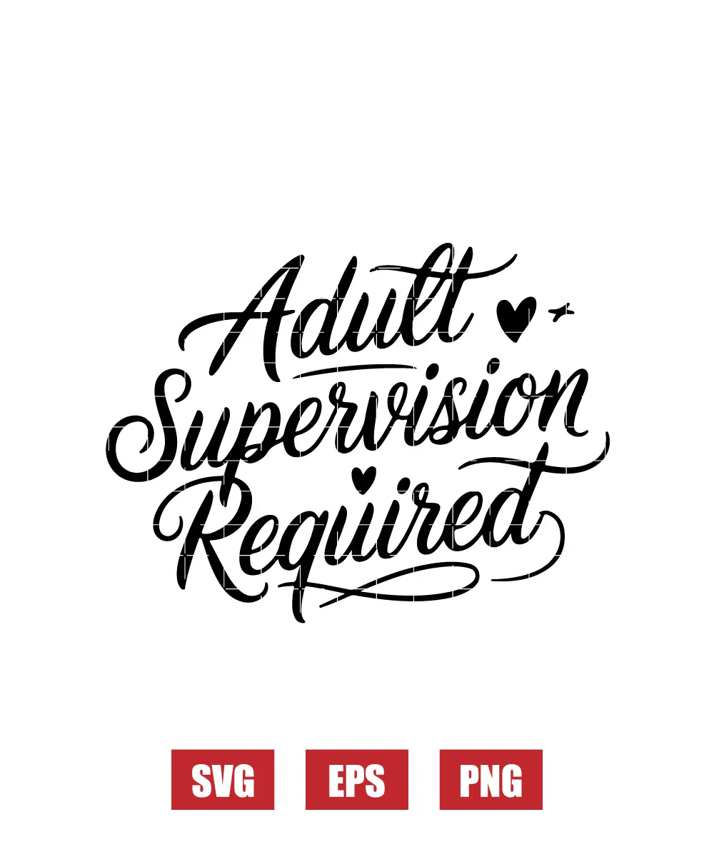 Adult Supervision Required Svg