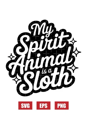 My Spirit Animal Is A Sloth Svg