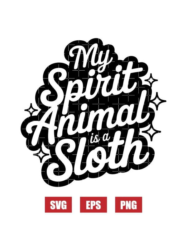 My Spirit Animal Is A Sloth Svg