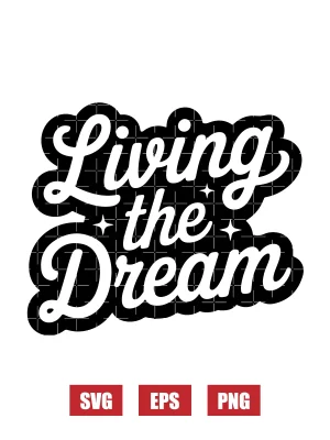 Living The Dream Svg