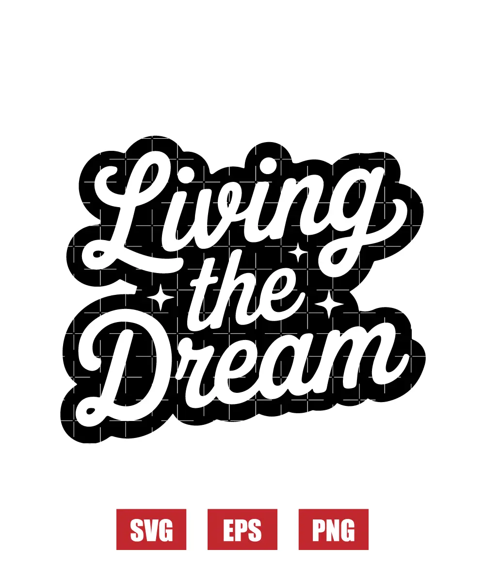 Living The Dream Svg