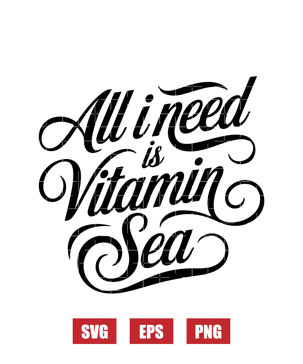 All I Need Is Vitamin Sea Svg