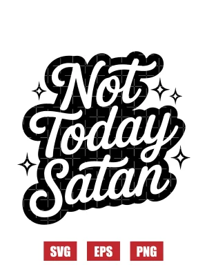 Not Today Satan Svg