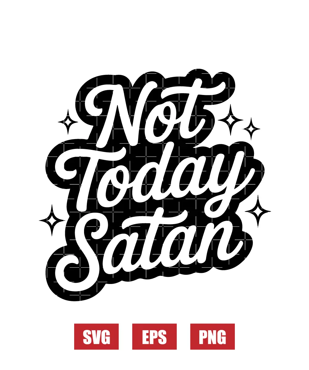 Not Today Satan Svg