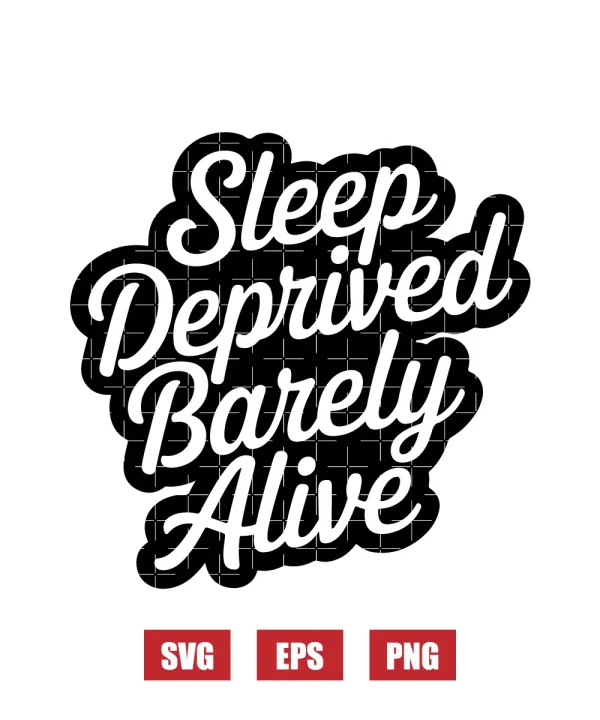 Sleep Deprived Barely Alive Svg