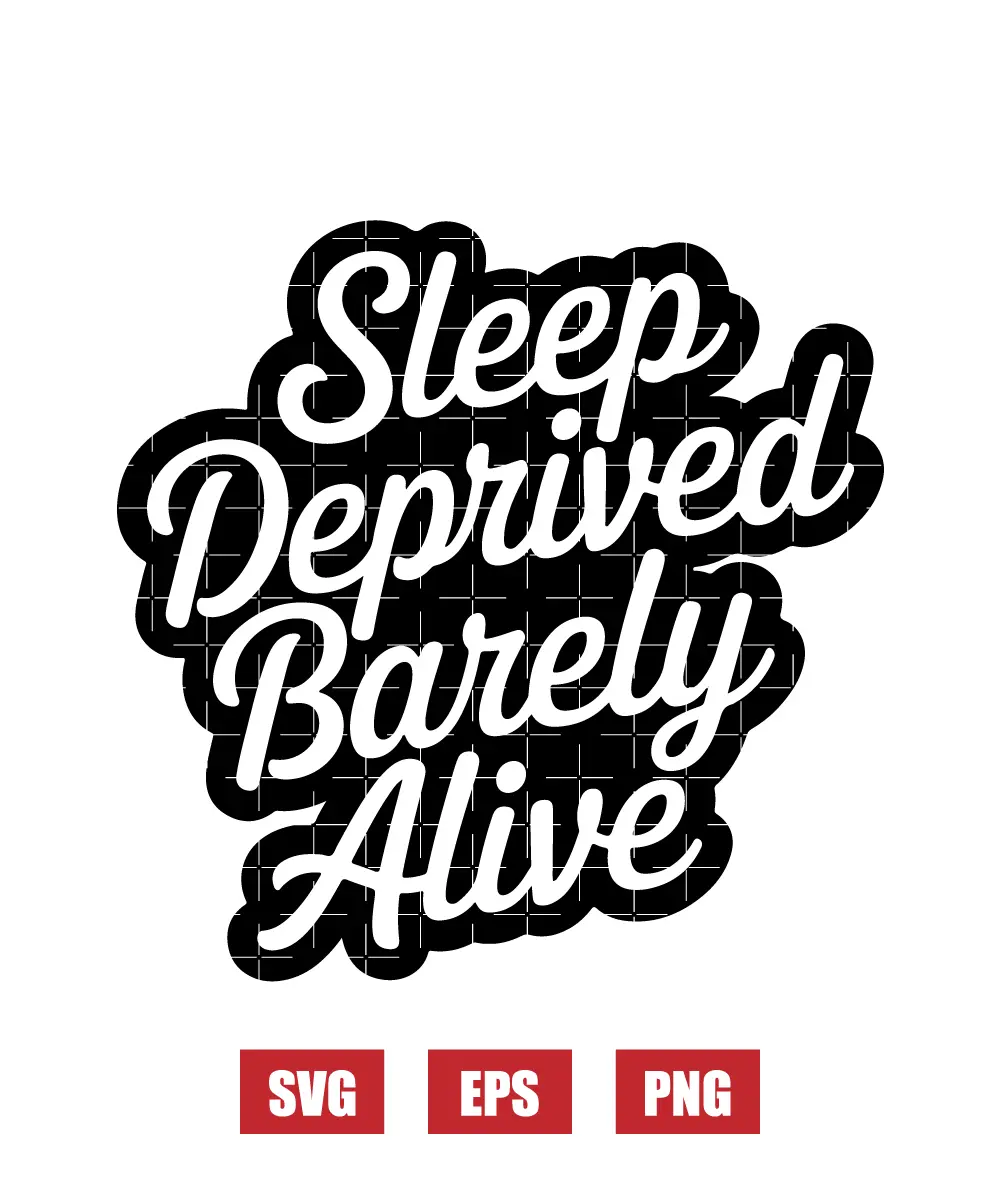 Sleep Deprived Barely Alive Svg