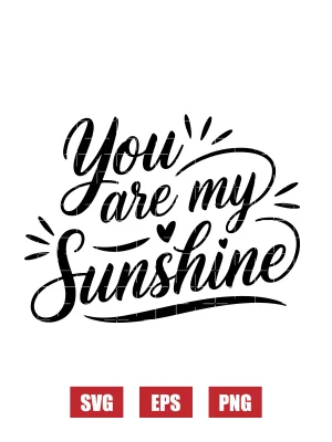 You Are My Sunshine Svg