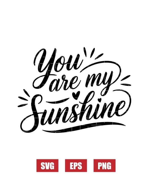 You Are My Sunshine Svg