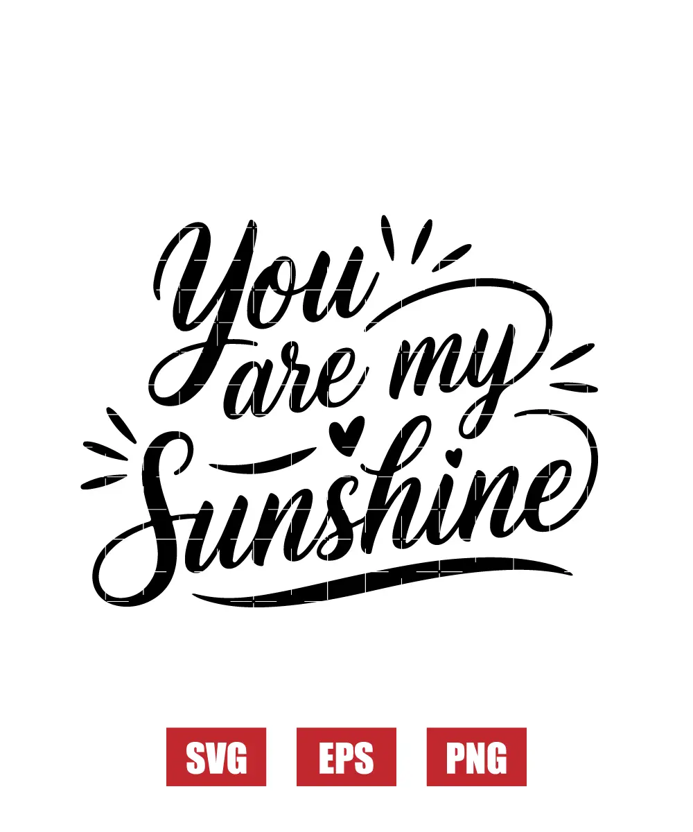 You Are My Sunshine Svg
