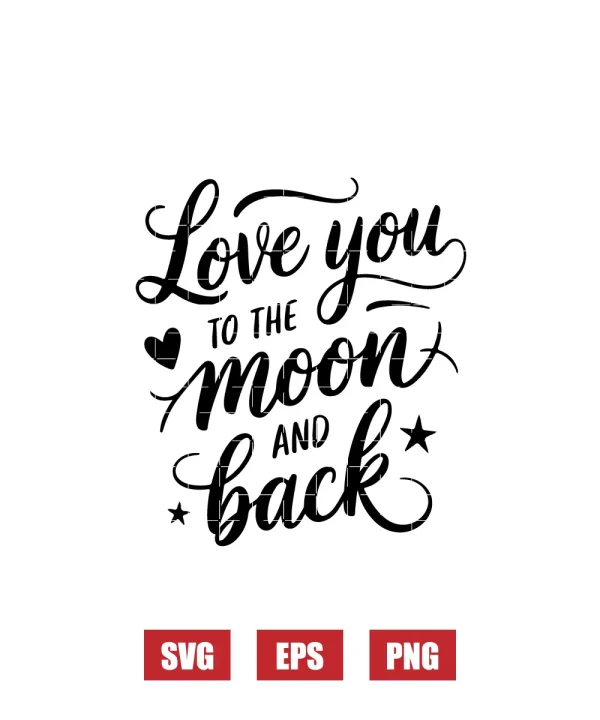 Love You To The Moon And Back Svg