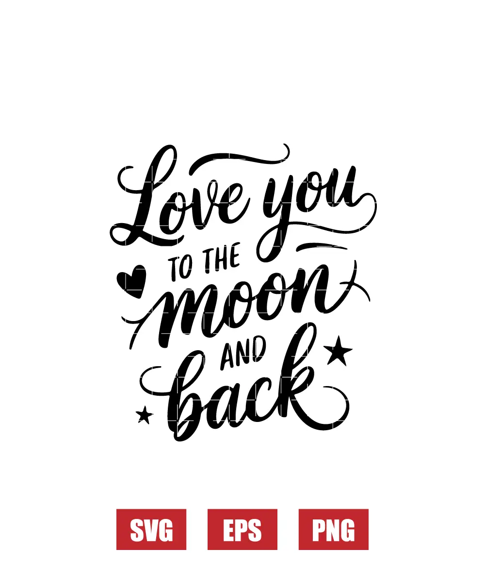 Love You To The Moon And Back Svg