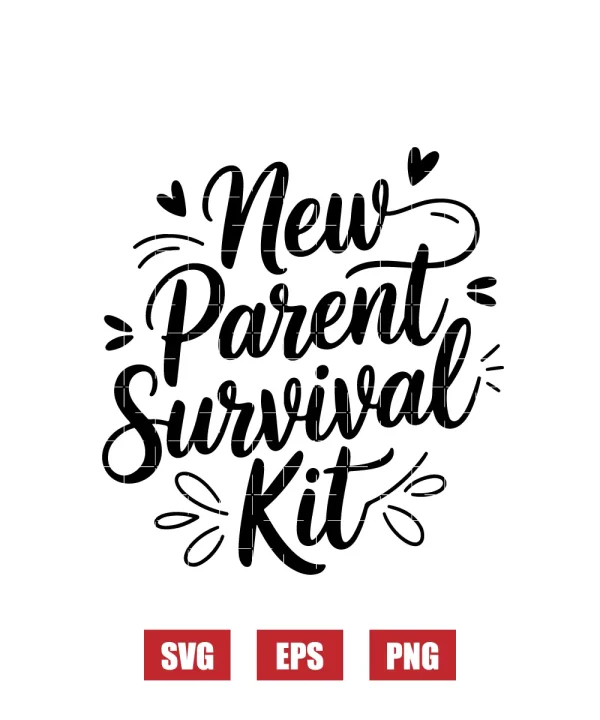 New Parent Survival Kit Svg