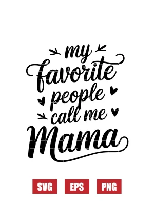My Favorite People Call Me Mama Svg