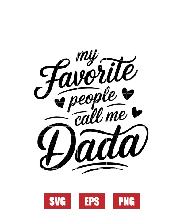 My Favorite People Call Me Dada Svg