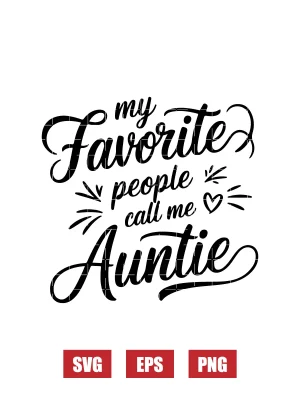 My Favorite People Call Me Auntie Svg