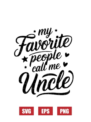 My Favorite People Call Me Uncle Svg