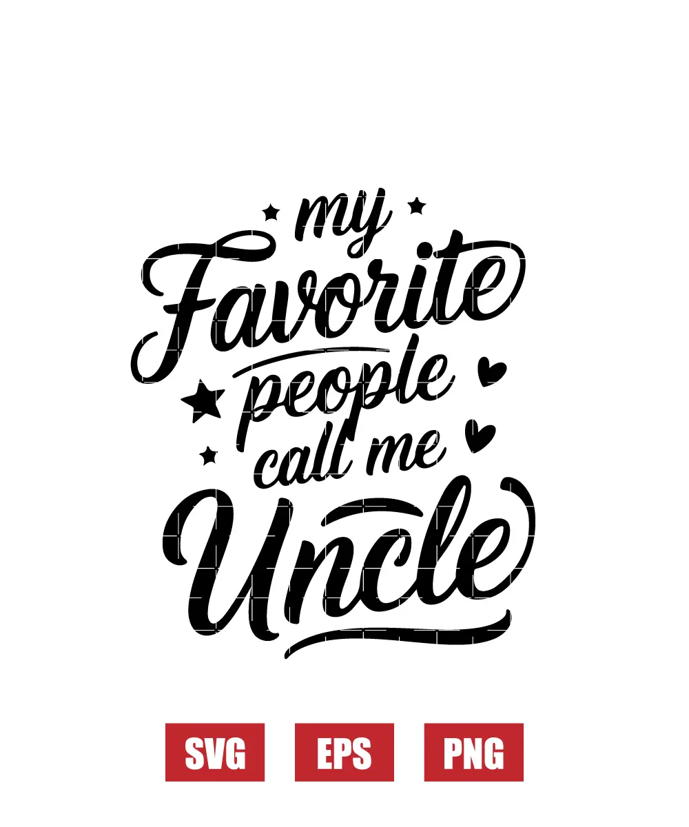 My Favorite People Call Me Uncle Svg