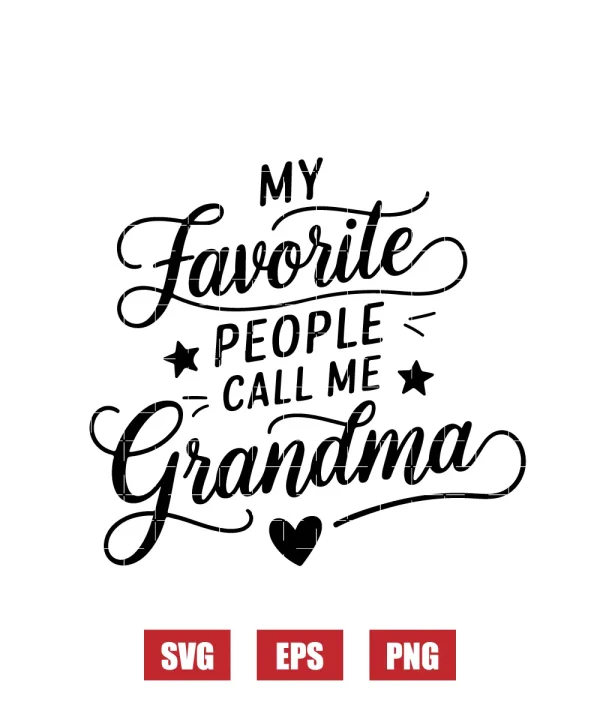 My Favorite People Call Me Grandma Svg