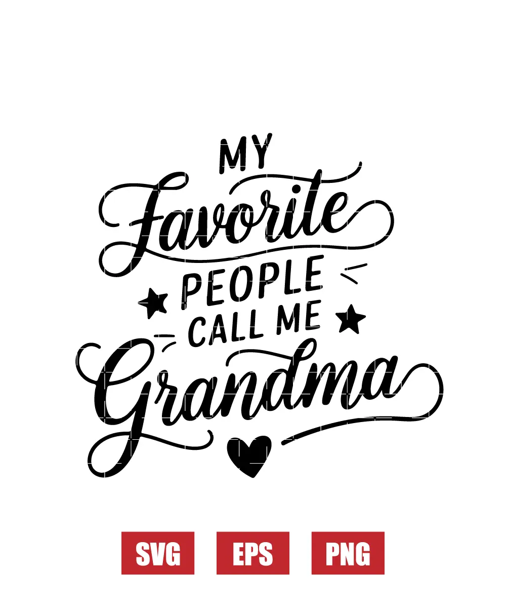 My Favorite People Call Me Grandma Svg