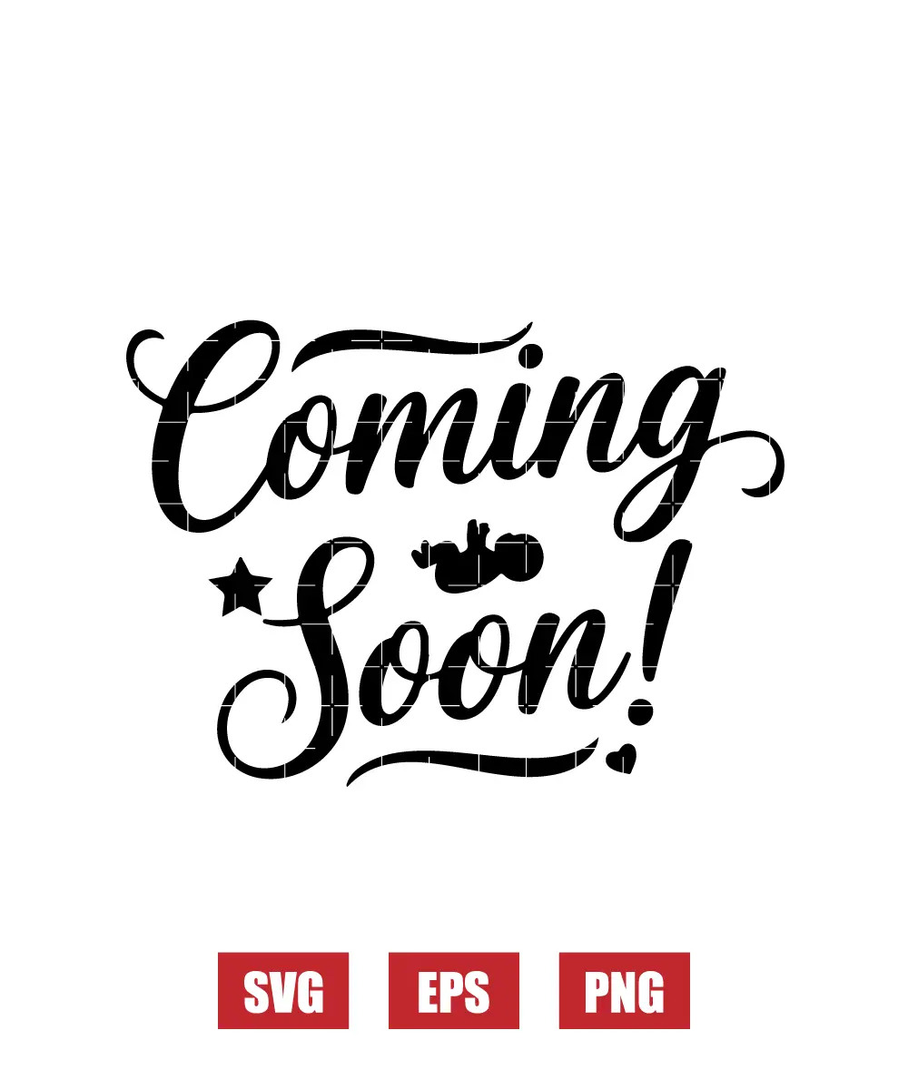 Coming Soon! Svg