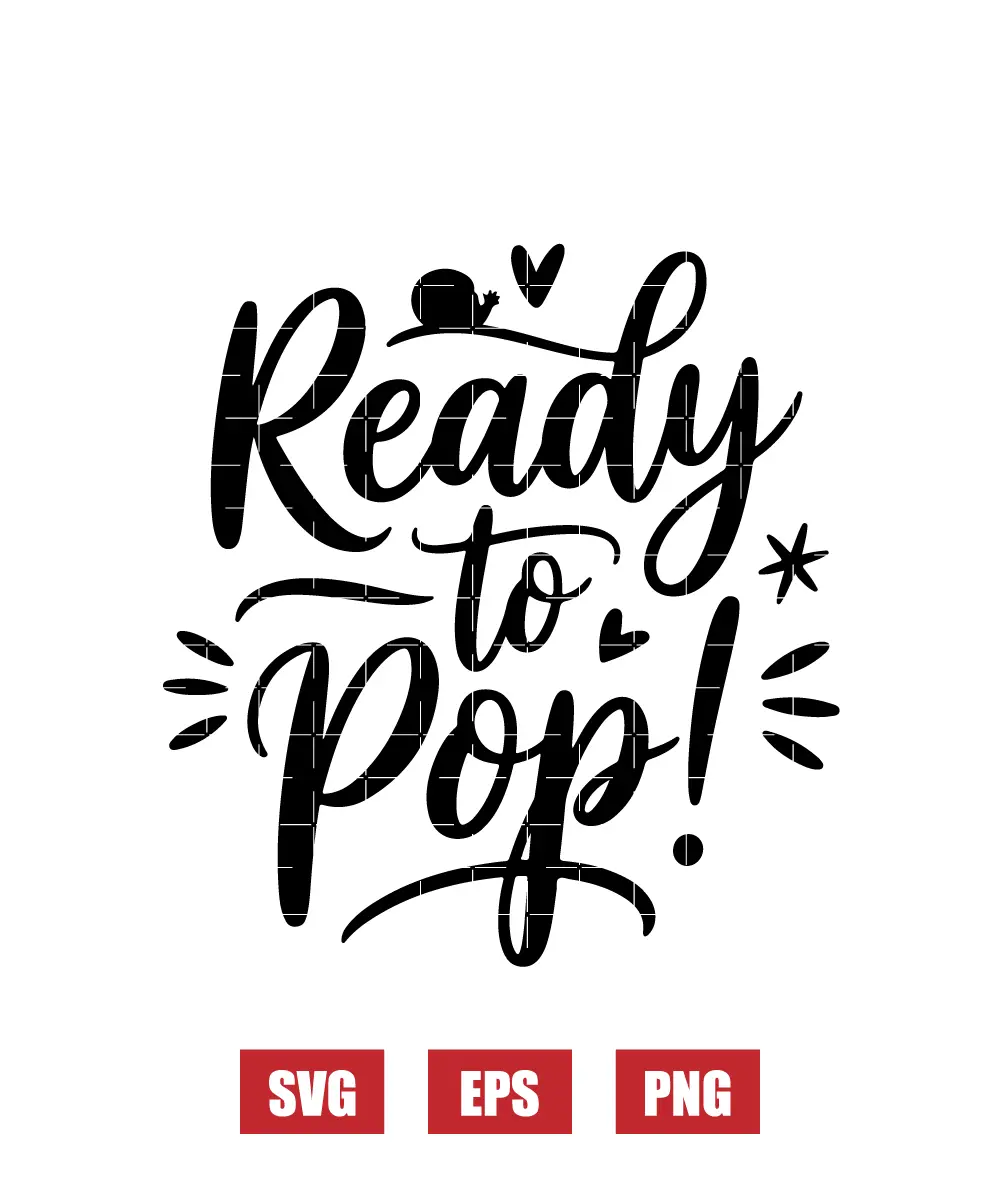 Ready To Pop! Svg