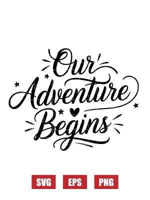 Our Adventure Begins Svg