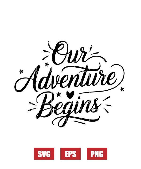 Our Adventure Begins Svg