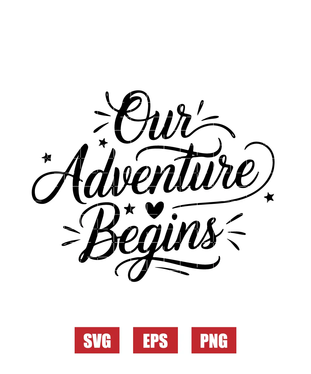 Our Adventure Begins Svg