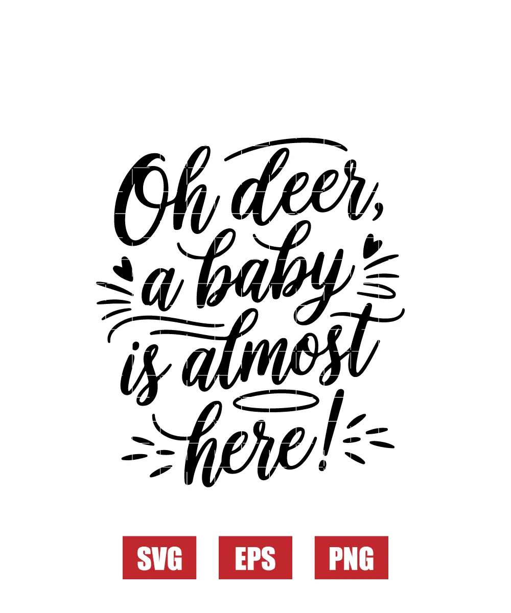 Oh Deer, A Baby Is Almost Here! Svg