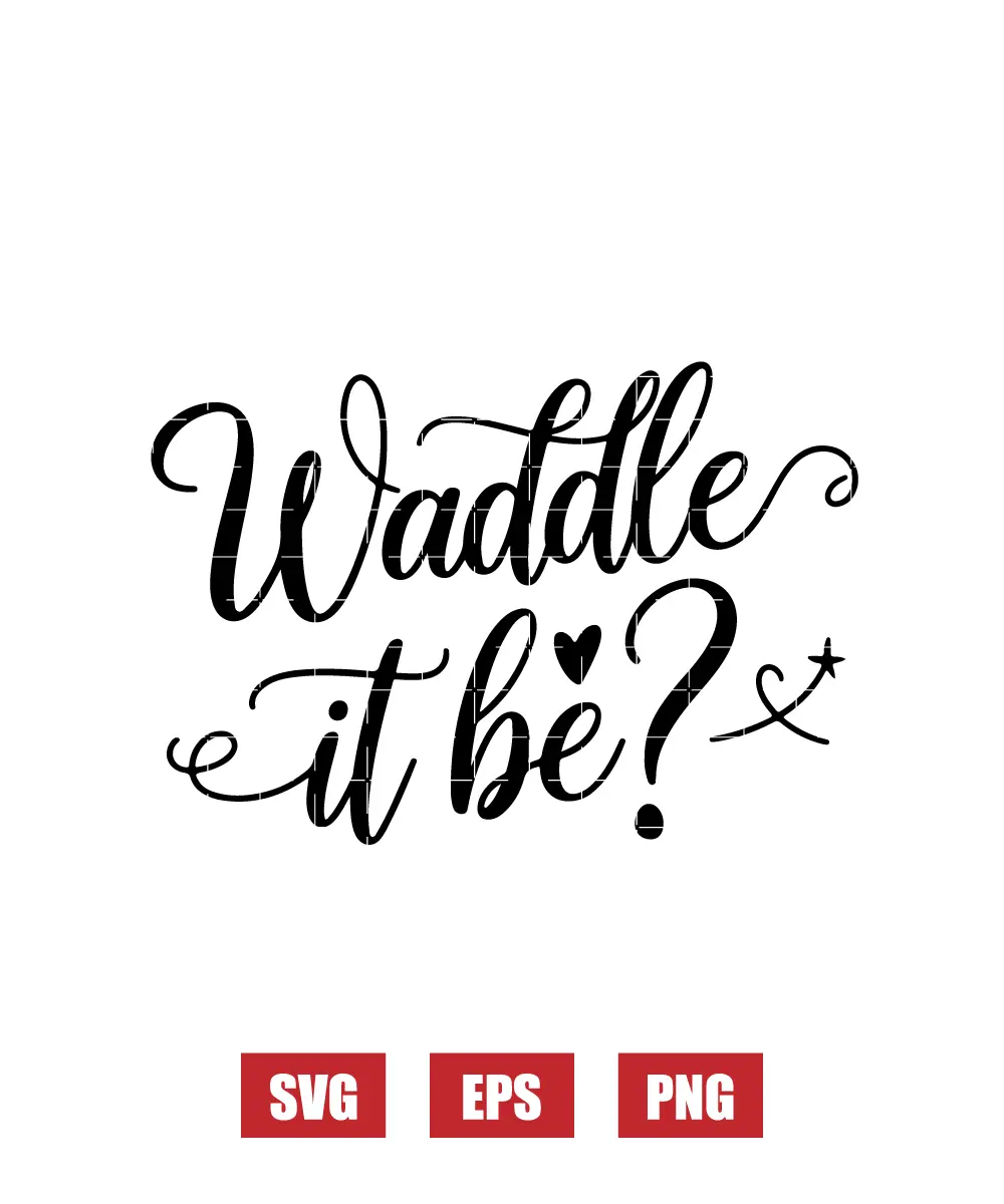 Waddle It Be? Svg