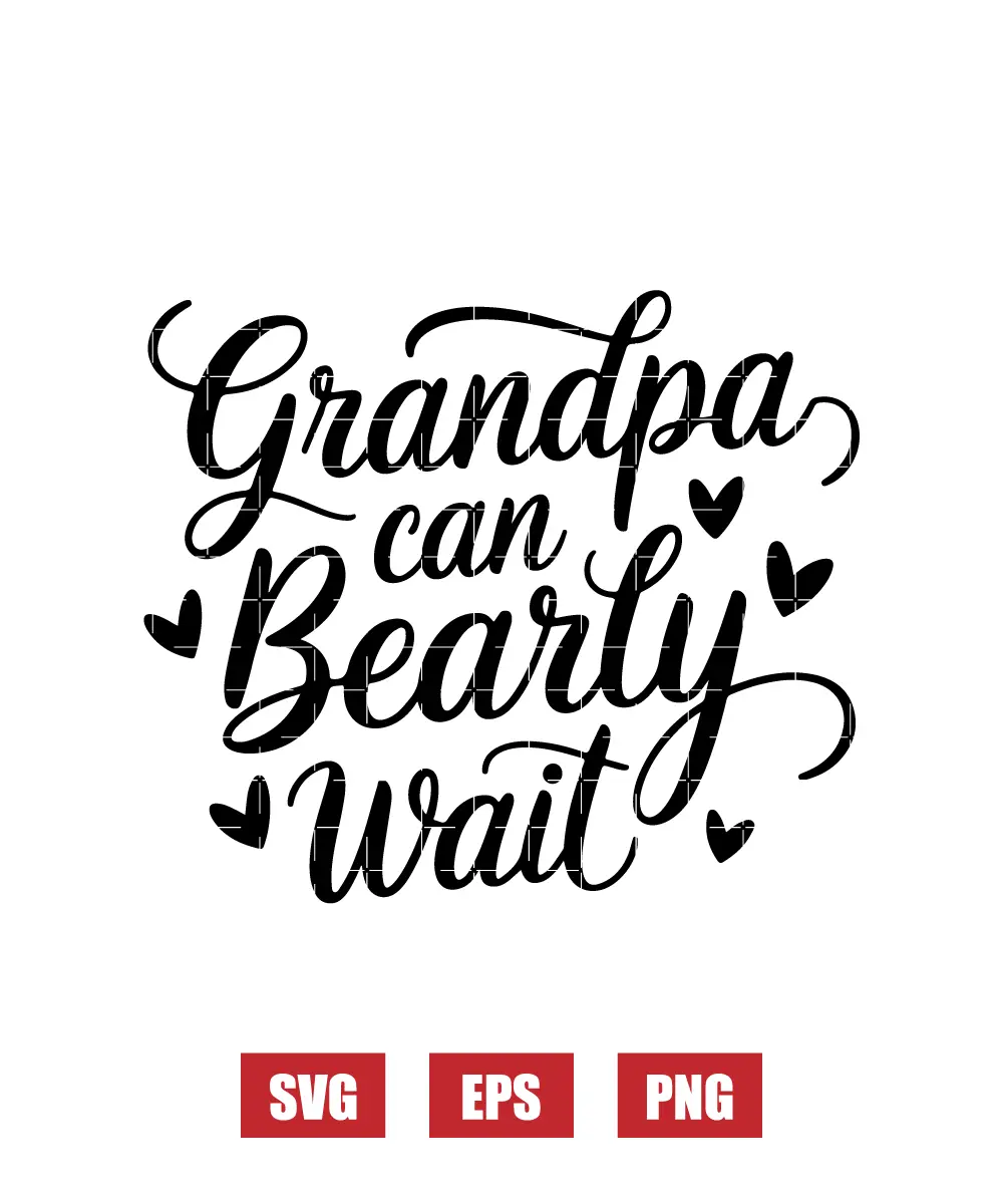 Grandpa Can Bearly Wait Svg
