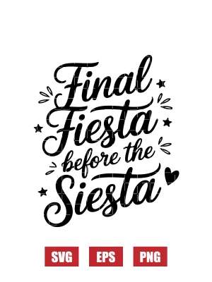 Final Fiesta Before The Siesta Svg