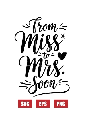 From Miss To Mrs Soon Svg