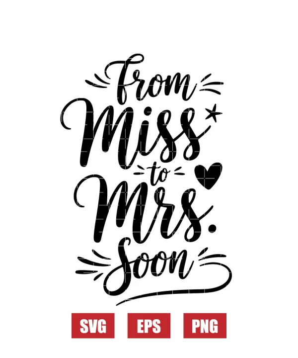 From Miss To Mrs Soon Svg