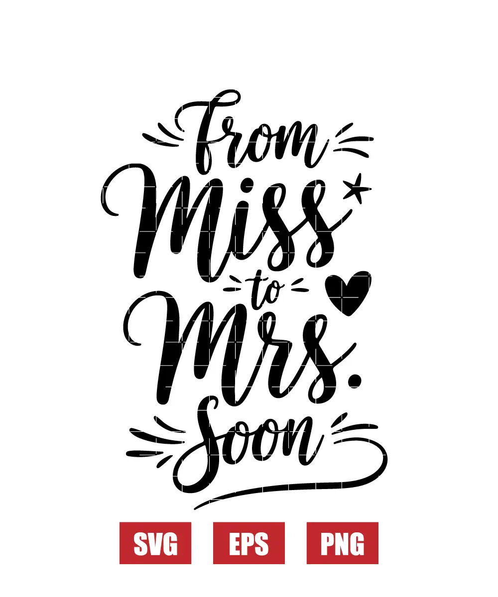 From Miss To Mrs Soon Svg