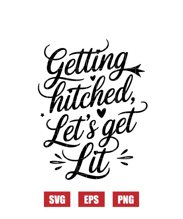 Getting Hitched, Let’s Get Lit Svg