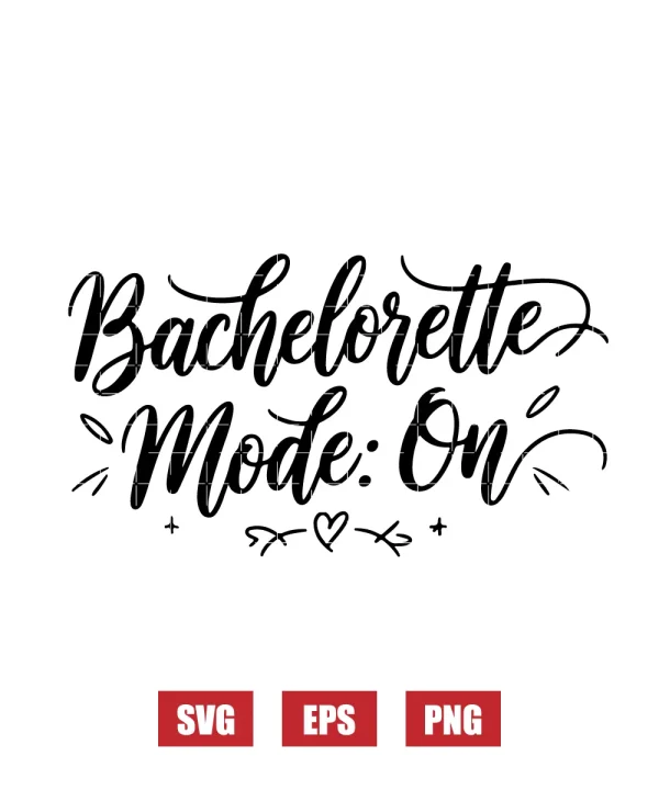 Bachelorette Mode: ON Svg