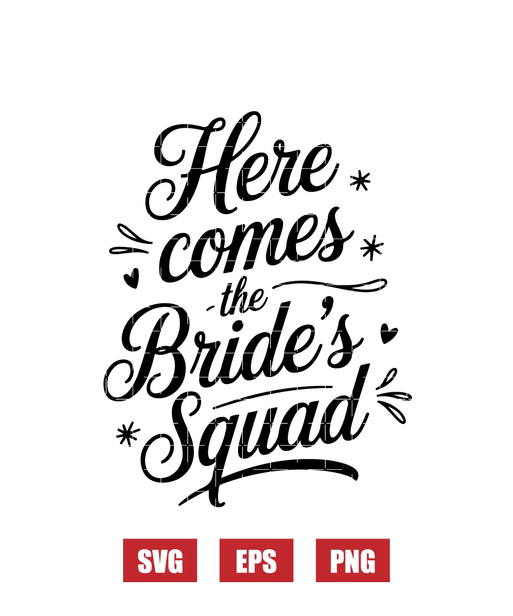 Here Comes The Bride's Squad Svg