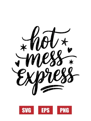 Hot Mess Express Svg