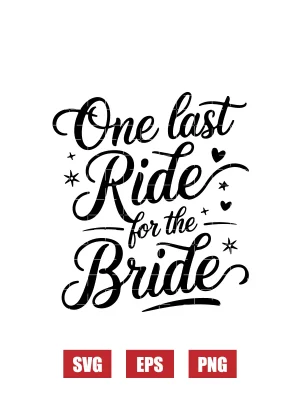 One Last Ride For The Bride Svg