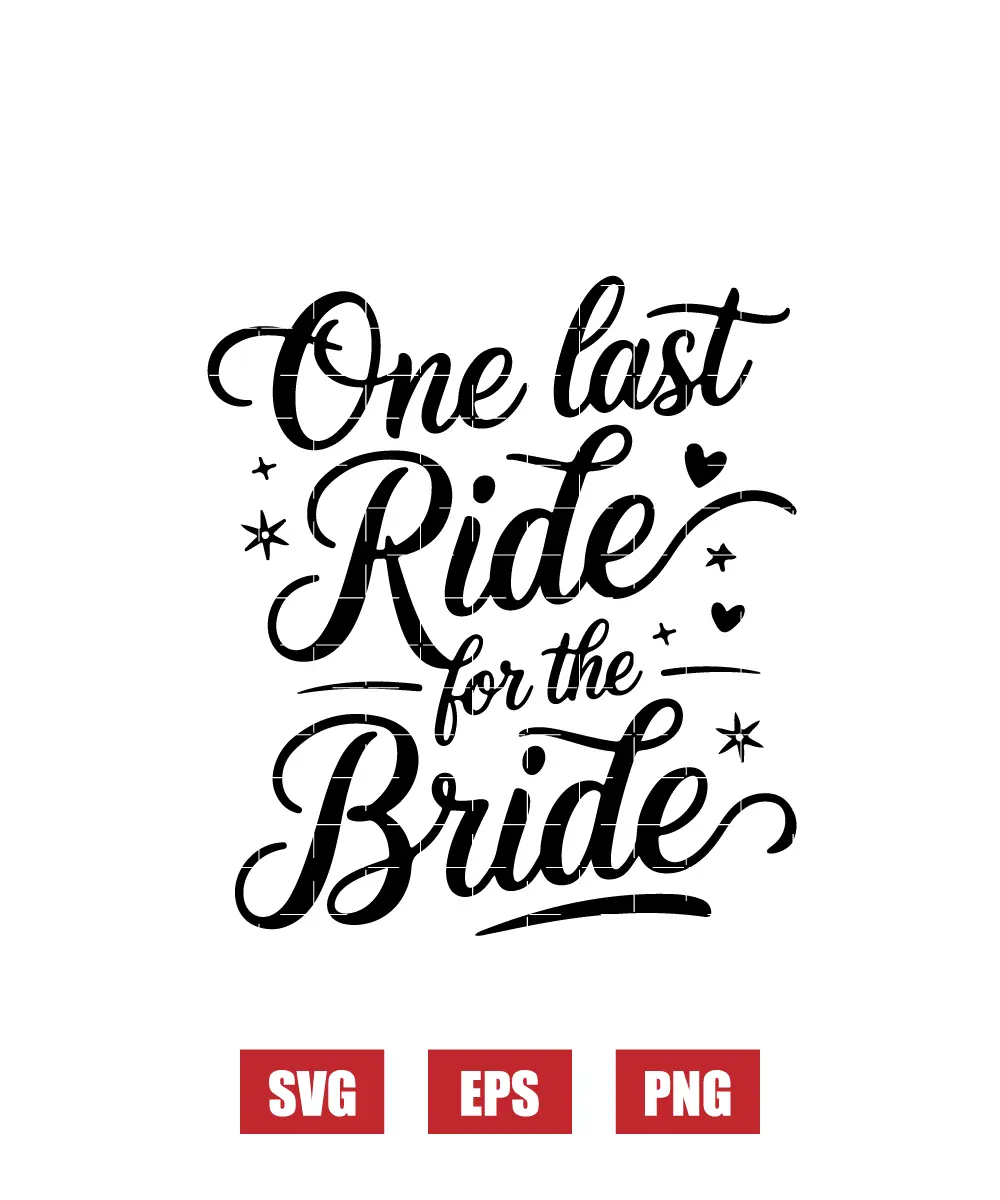 One Last Ride For The Bride Svg