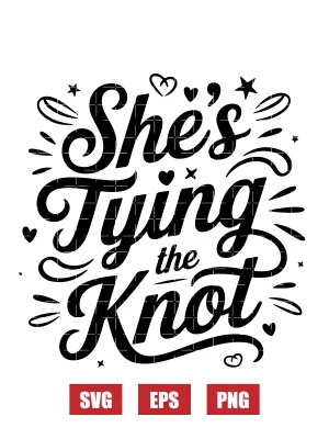 She's Tying The Knot Svg