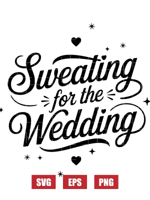 Sweating for the Wedding Svg