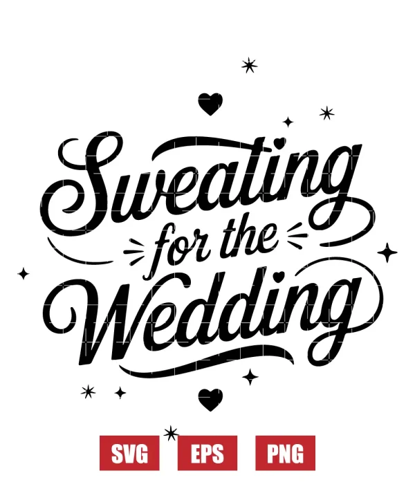 Sweating for the Wedding Svg
