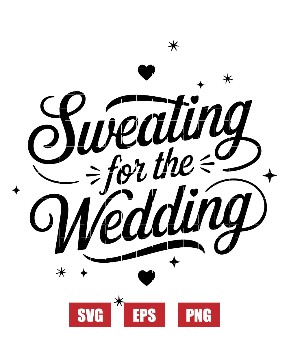 Sweating for the Wedding Svg