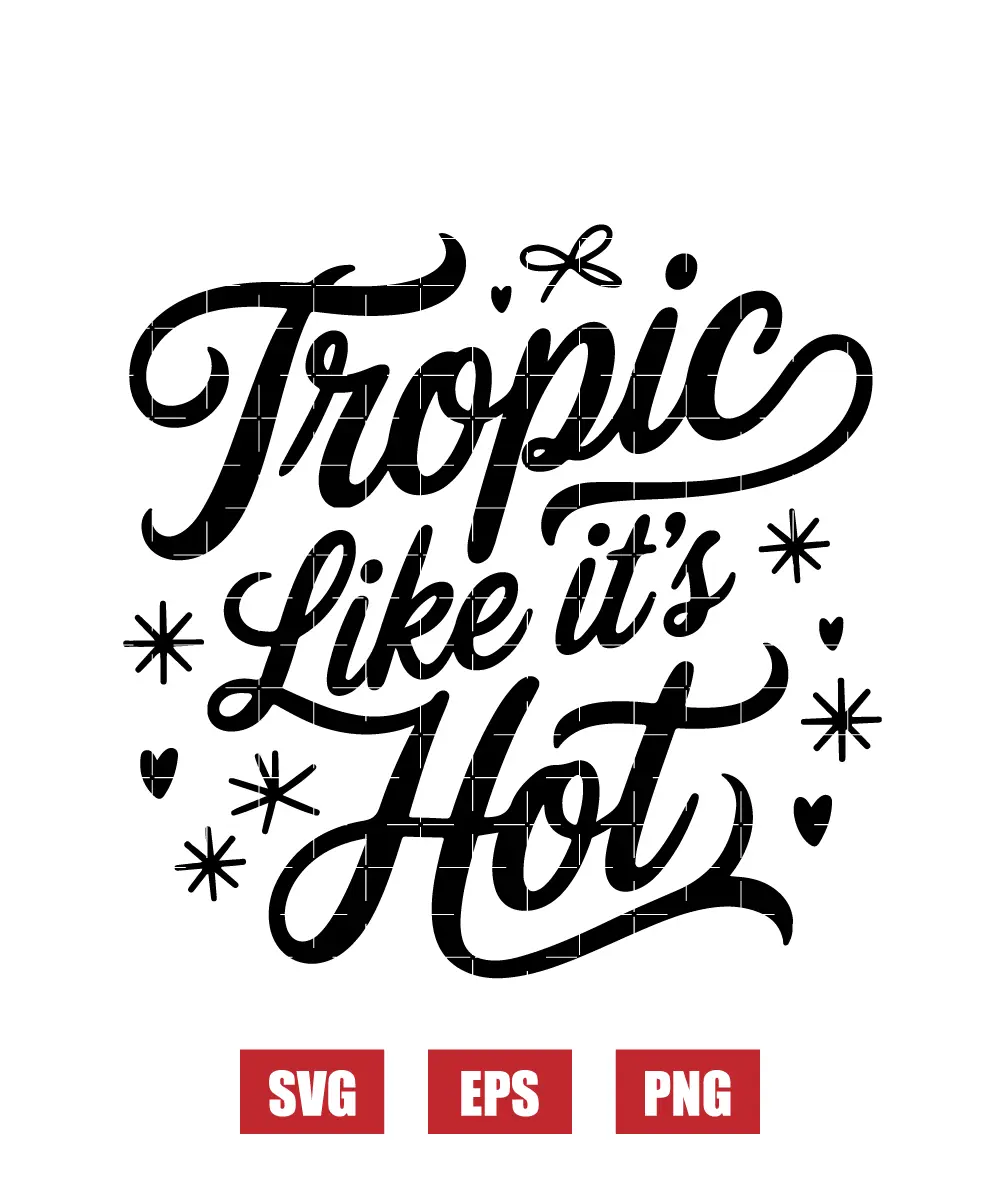 Tropic Like It’s Hot Svg