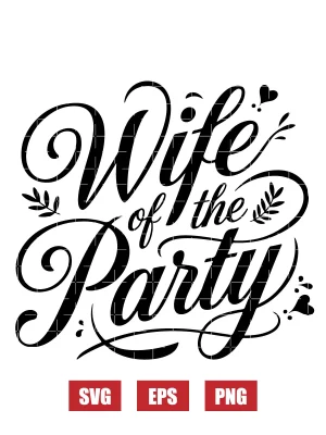 Wife of the Party Svg