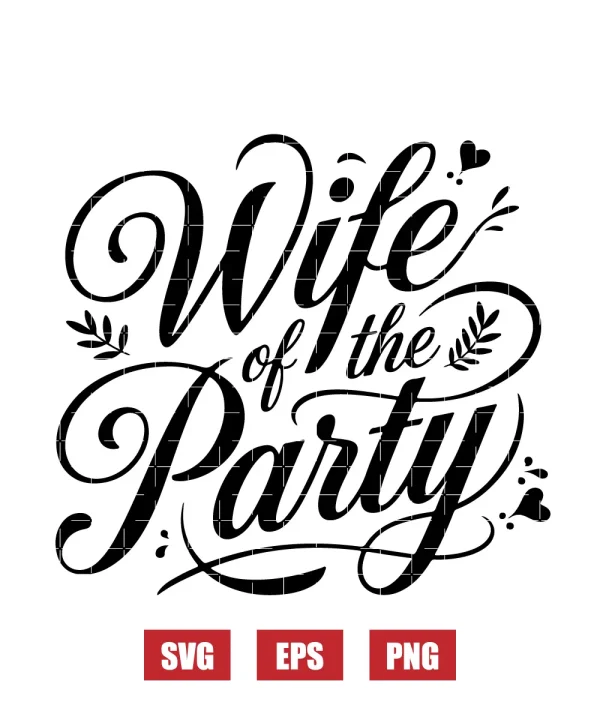 Wife of the Party Svg